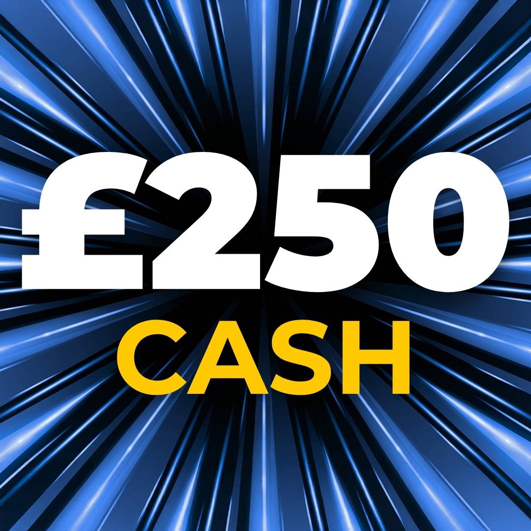 £250 Cash (Doubled if last in set)