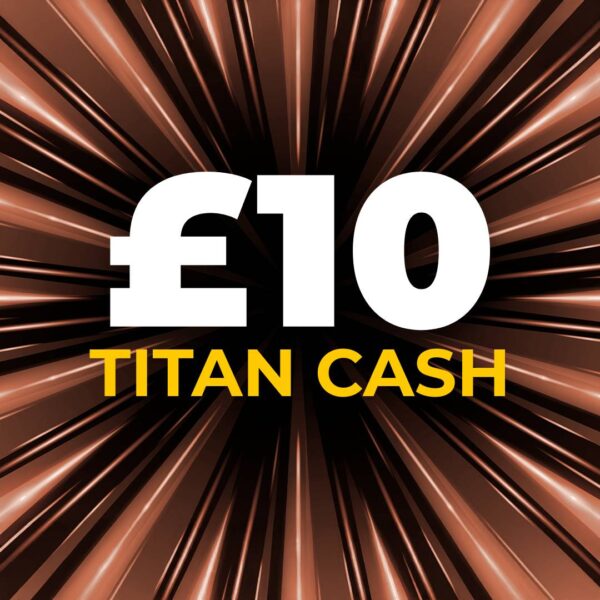 £10 Titan Cash