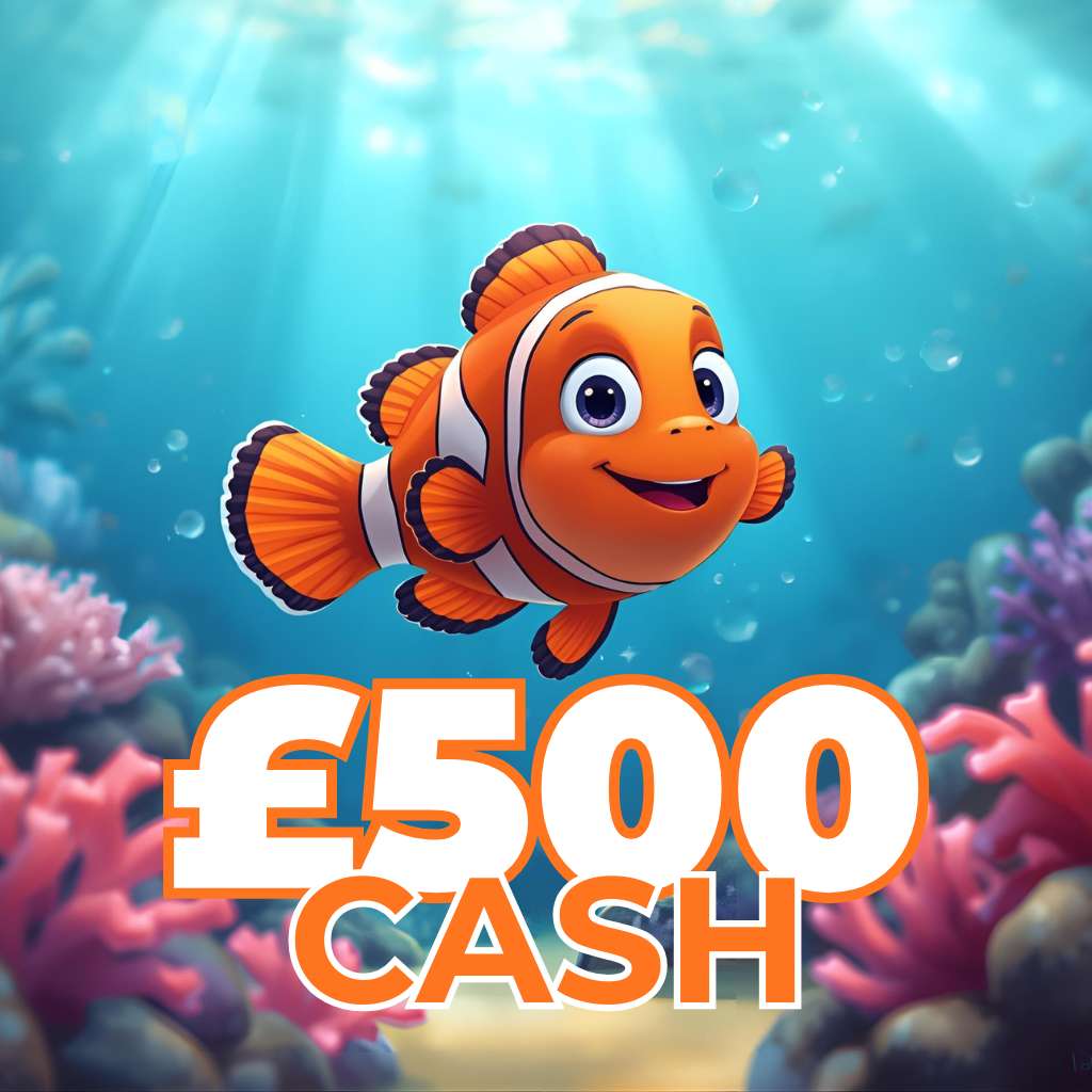 🐡 £500 Cash 🐡