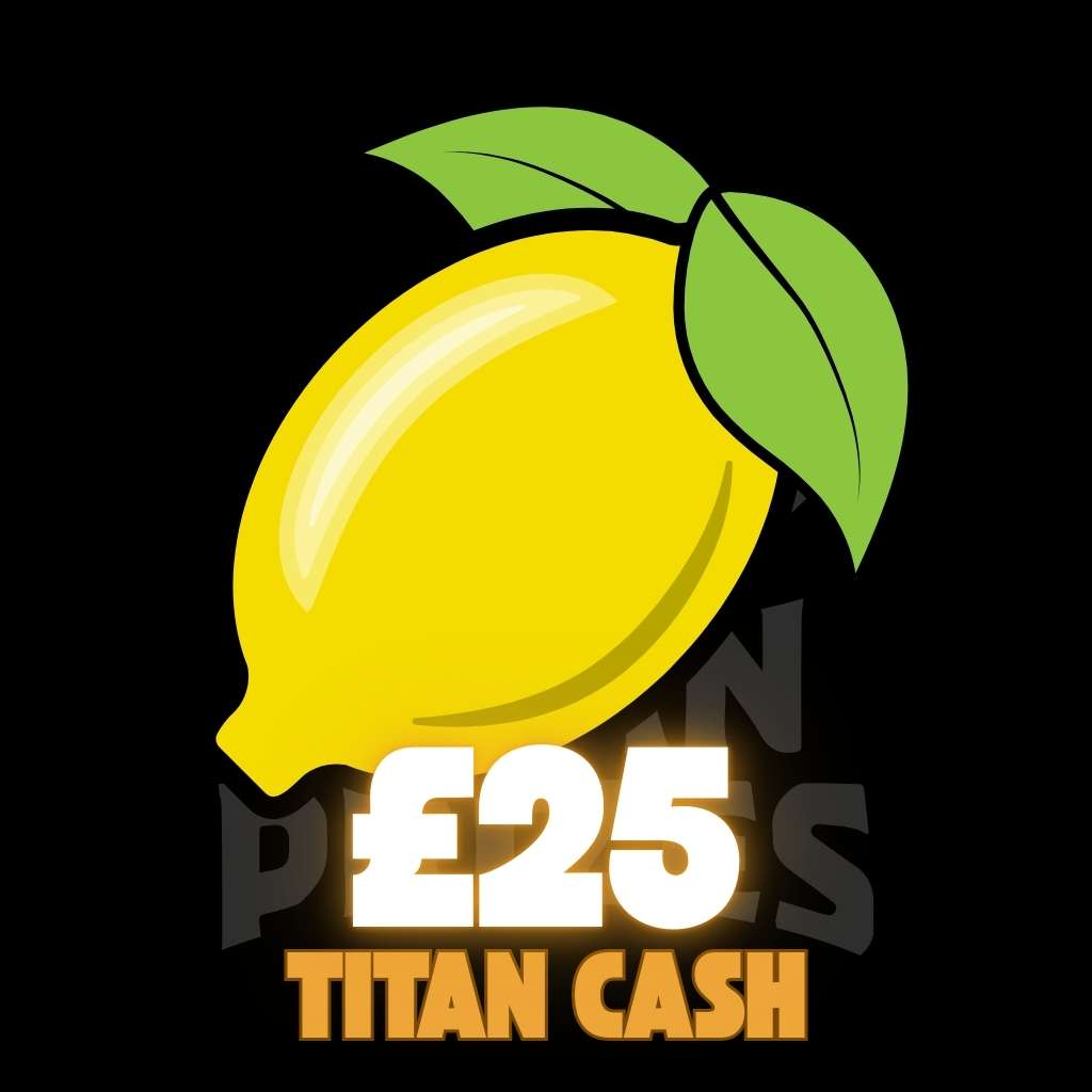 🍋 £25 Titan Cash 🍋