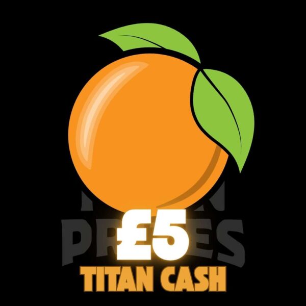 🍊 £5 Titan Cash 🍊