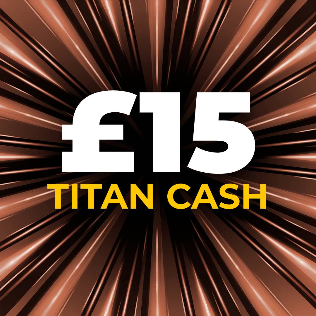 ⚠️ £15 Titan Cash ⚠️