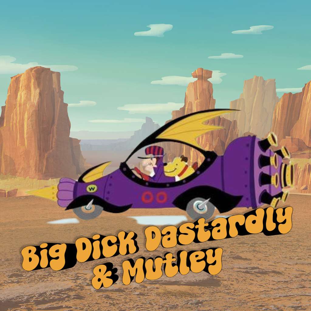 🤑 Big Dick Dastardly & Mutley 🤑 - £500 Cash | 8 Points