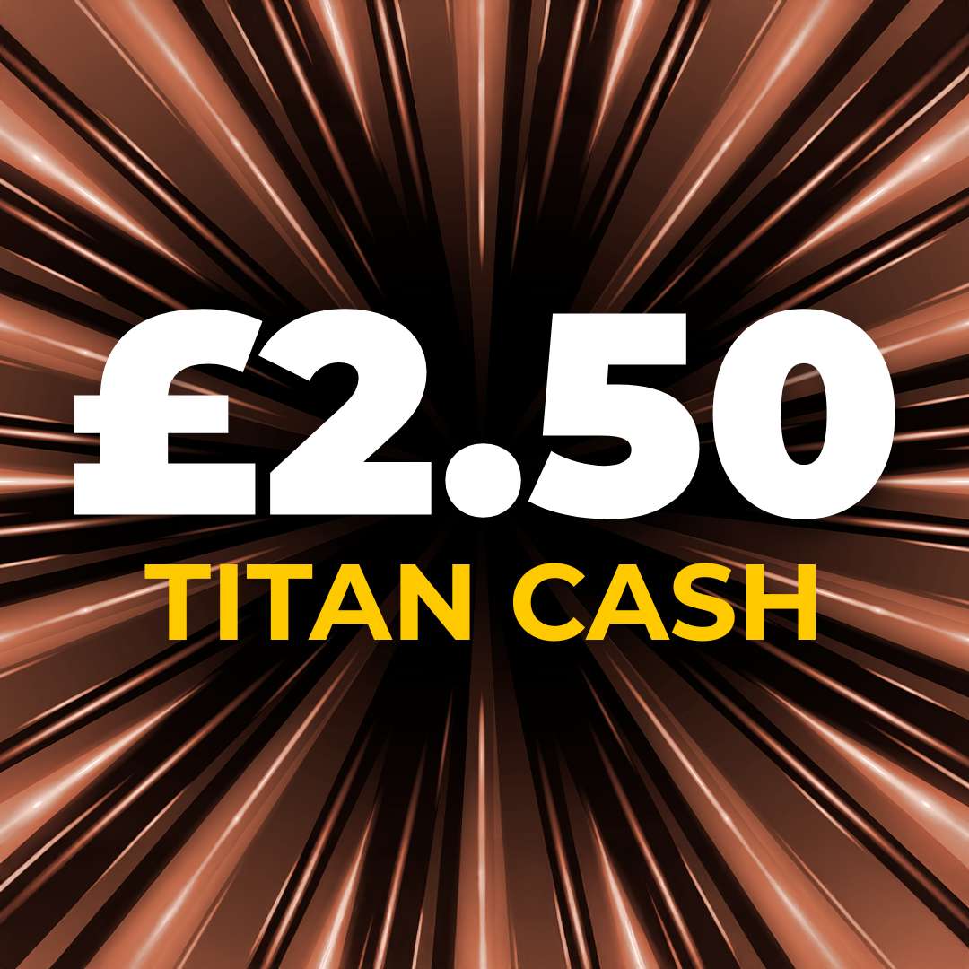 💳 £2.50 Titan Cash 💳