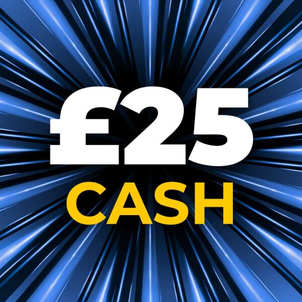 🤑 £25 Cash