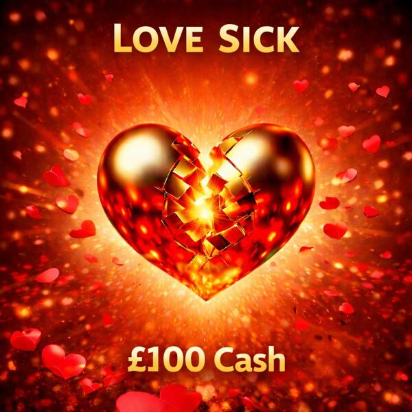 Love Sick | £100 Cash | 5 Points