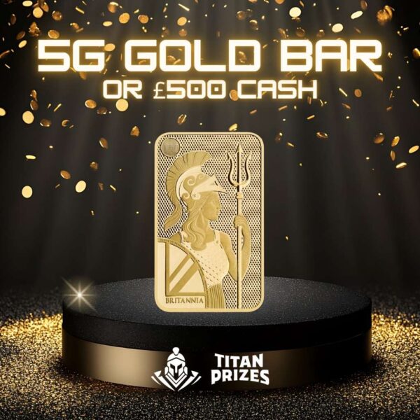 5g Gold Bar or £500 Cash