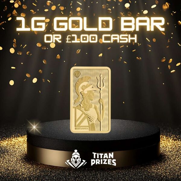 1g Gold Bar or £100 Cash