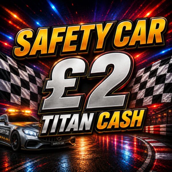 Safety Car | £2 Titan Cash | -20 Points