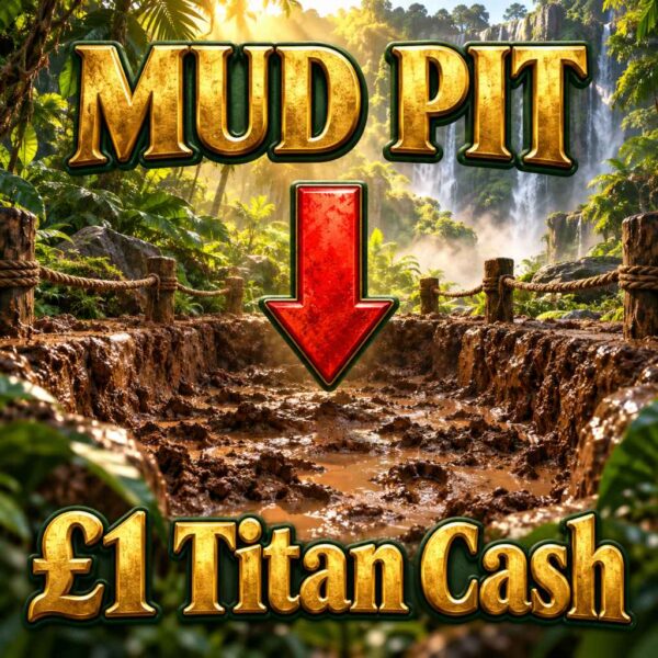 Mud Pit | £1 Titan Cash | -5 Points